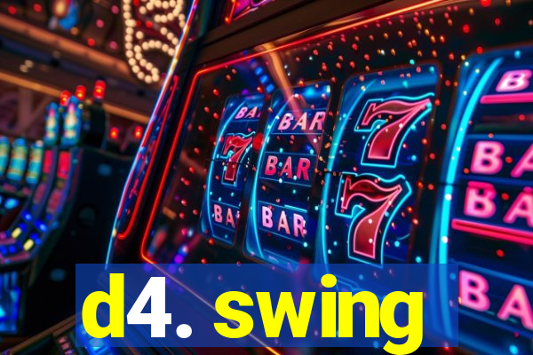 d4. swing